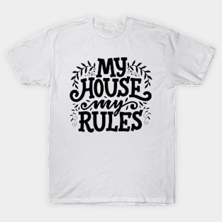 My House My Rules T-Shirt